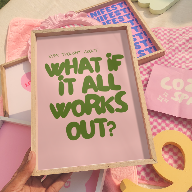 What if it all works out print