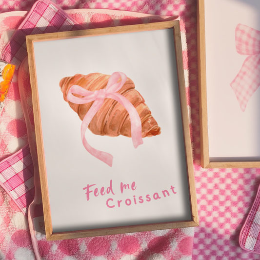 Feed me Croissant Print