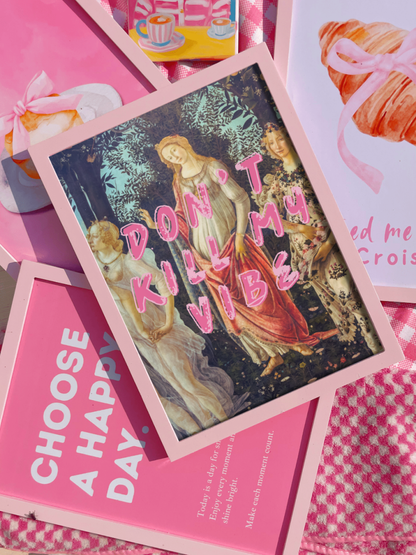 Don't kill my vibe Print