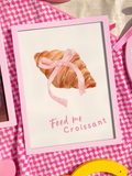 Feed Me Croissant Print - colorful pinteresty wall art