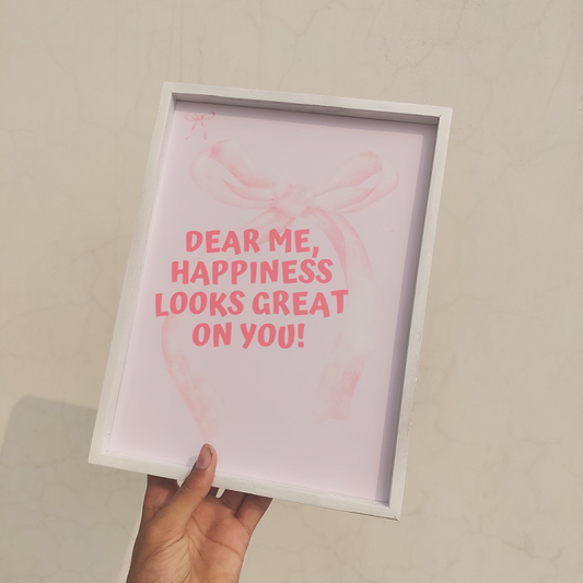 Happiness Looks So Pretty on You wall frame!