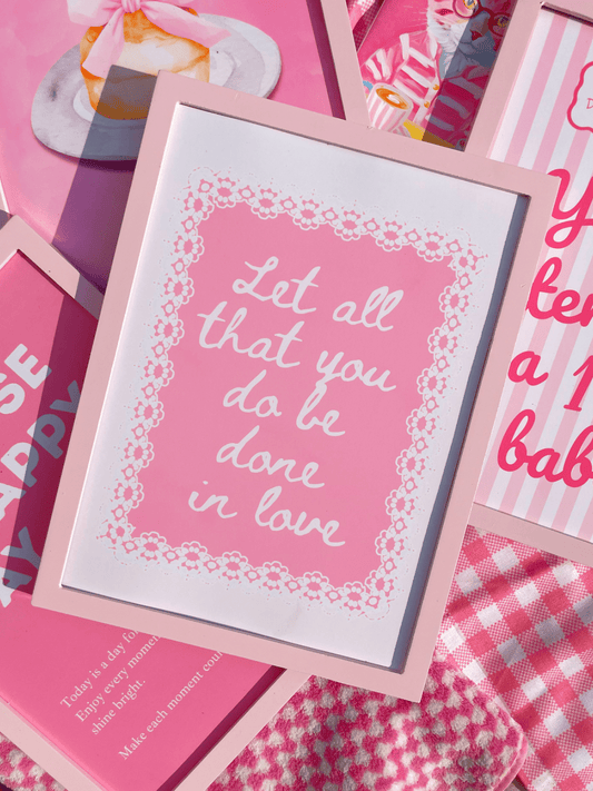 Let all that you done in love Print