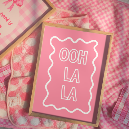 OOh LA LA Print