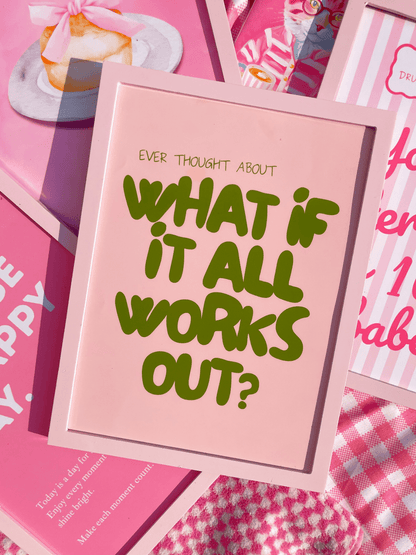 What if it all works out print