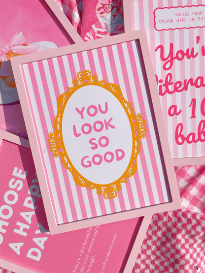 You look so good Print