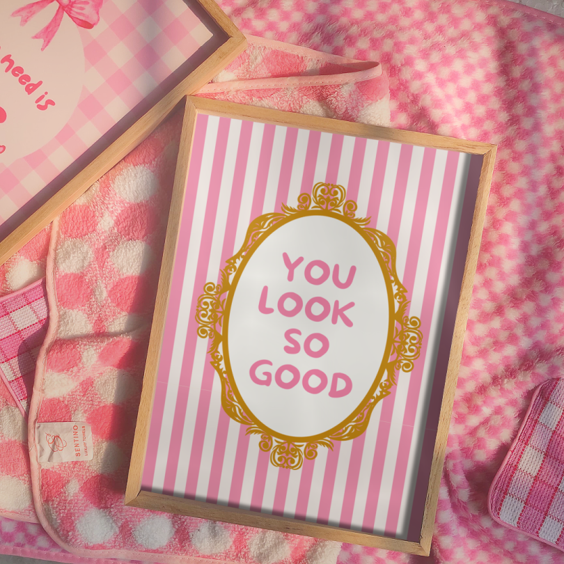 You look so good wall print