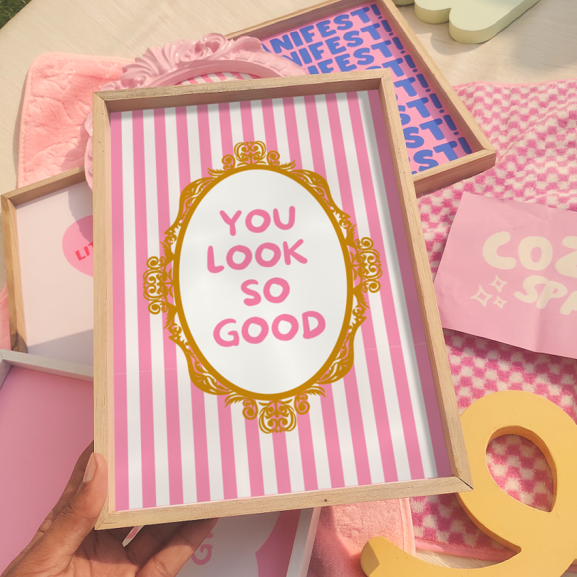 You look so good wall print
